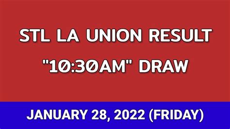 stl la union result today 1st draw|1ST DRAW .